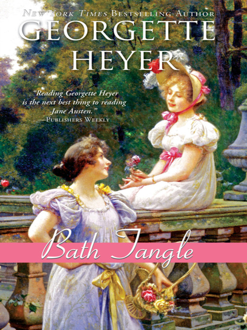 Title details for Bath Tangle by Georgette Heyer - Available